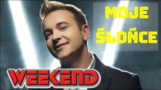 WEEKEND  Moje Słońce Teledysk NOWOŚĆ [upl. by Ahsemrak]