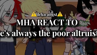 “MHA react to “ he’s always the poor altruist” “ ⚠️deku angst⚠️dadzawa⚠️happy pills⚠️fake bl00d [upl. by Cirle122]