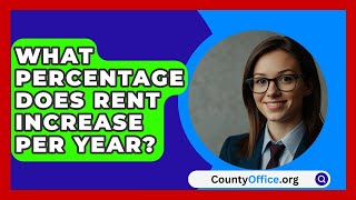 What Percentage Does Rent Increase Per Year  CountyOfficeorg [upl. by Par]