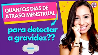 ATRASO MENSTRUAL Quantos dias de atraso menstrual eu preciso ter para confirmar a gravidez [upl. by Limber41]