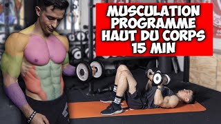 MUSCULATION PROGRAMME HAUT DU CORPS 15 MINUTES [upl. by Okika]