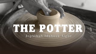 Jephthah Idahosa Aigbe  THE POTTER Lyrics [upl. by Ahsinrad236]