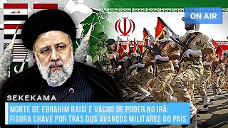 MORTE DE EBRAHIM RAISI E VÁCUO DE PODER NO IRÃ FIGURA CHAVE POR TRÁS DOS AVANÇOS MILITARES DO PAÍS [upl. by Gile700]