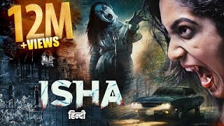 Isha हिंदी  New Released South Horror Movie  Hindi Dubbed Full Movies  SUPERHIT Horror Movies [upl. by Tdnerb]