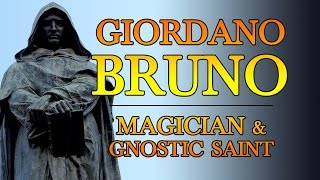 Giordano Bruno Magician amp Gnostic Saint [upl. by Laureen]