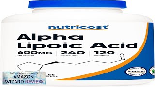 Nutricost Alpha Lipoic Acid 600mg Per Serving 240 Capsules Gluten Free Review [upl. by Ira]