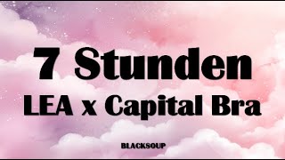 LEA x Capital Bra  7 Stunden Lyrics [upl. by Carlock]