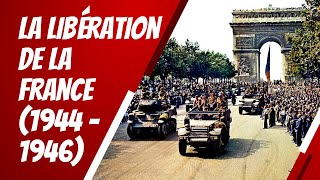 La Libération de la France 19441946 [upl. by Welby]