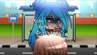 💢 Smack a btch into Christmas Eve  Gacha Club Trend  KREW  Ft 💚💙 [upl. by Aikaj979]