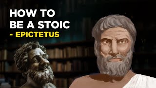 How To Be A Stoic  Epictetus Stoicism [upl. by Noelc44]