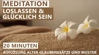 Meditation zum Loslassen  Alte Glaubenssätze auflösen und Glück entfalten  Geführte Meditation [upl. by Linad439]