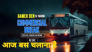 आज बस चलाना है Aaj Bus Chalana Hai youtube total entertainment gamer Bus Wala videos 3D bus 2d [upl. by Noemis]