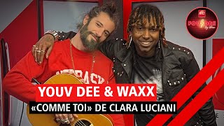 Youv Dee et Waxx interprètent quotComme toiquot en live dans Foudre [upl. by Eolhc697]