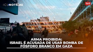 Arma proibida Israel é acusada de usar bomba de fósforo branco em Gaza [upl. by Adaval]