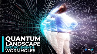 Navigating the Quantum Landscape Entanglement and Wormhole Theories [upl. by Dranreb]