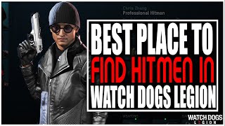 WATCH DOGS LEGION  BEST PLACE TO FIND PROFESSIONAL HITMAN TWO LOCATIONS TO GET THE BEST CHARACTER [upl. by Cronin]