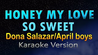 HONEY MY LOVE SO SWEET  Dona Salazar x April Boys HD Karaoke Female key [upl. by Herzog]