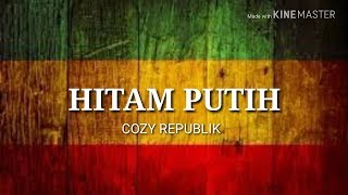 Cozy republik  hitam putih official lyrik lagu [upl. by Aradnahc787]