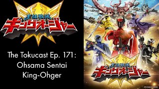 The Tokucast Ep171 Ohsama Sentai KingOhger [upl. by Haidadej]