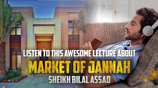 Listen To This Beautiful Lecture About Jannah Sheikh Bilal Assad [upl. by Renwick]