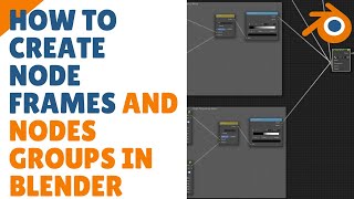 How to create Node Frames and Node Groups in blender 29 [upl. by Otreblif474]