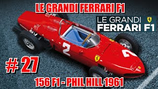 LE GRANDI FERRARI F1 27  156 F1  PHIL HILL 1961  Centauria  Edicola [upl. by Sternlight922]