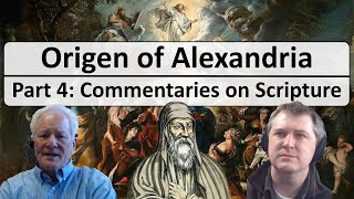 Origen of Alexandria  Part 4  Commentaries on Scripture and his influence [upl. by Naujik]