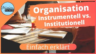 Instrumentelle und institutionelle Organisation  Einfach erklärt  Mit Beispiel ✅ [upl. by Akili993]