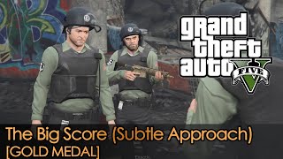 GTA 5  Mission  80  The Big Score Subtle Approach Gold Medal [upl. by Loesceke111]