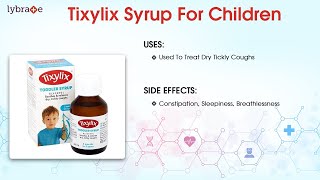 Tixylix Syrup for Children Uses Side Effects Dosage Interactions Contradictions  Lybrate [upl. by Sucramel]