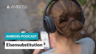 Eisensubstitution Studienerkentnisse und offene Fragen  AMBOSSPodcast  Folge 36 [upl. by Jephthah]