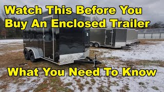 Buying An Enclosed Trailer What You Need To Know First [upl. by Orland75]