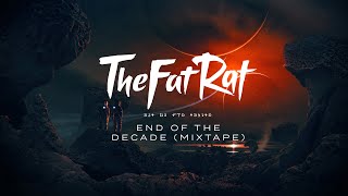 TheFatRat  End Of The Decade Mixtape [upl. by Unity594]