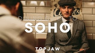 TOPJAWs DINING GUIDE TO SOHO [upl. by Dupre518]