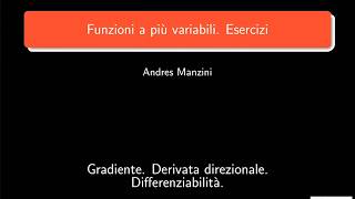 Funzioni a più Variabili Gradiente Derivata direzionale Differenziabilità [upl. by Boswall]