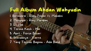 Full Album Cover Ahdan Wahyudn ahdanwahyudn cover covermusik [upl. by Nitniuq504]