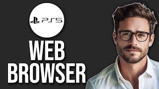 Does PS5 Have A Web Browser 2024 [upl. by Yeaton621]