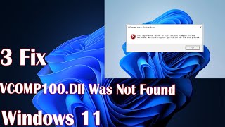 3 Fix VCOMP100Dll Was Not Found in Windows 11 [upl. by Nnovahs]