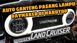 HARDTOP PASANG LAMPU DAYMAKER 7 INCH AUTO GANTENG [upl. by Fairman]