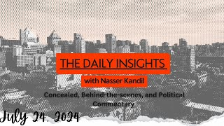 The Daily InsightsPolitical Commentary  Nasser Kandil Wrote 24 July 2024 [upl. by Gilleod]