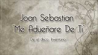 Joan Sebastian  Me Adueñare De Ti Con Letra [upl. by Hnah]