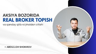 Aksiya bozorida qanday qilib real broker topish va royhatdan o’tish [upl. by Pascasia]