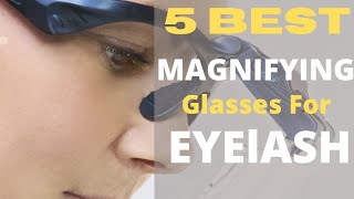 Top 5 Best Magnifying Glasses For Eyelash Extensions [upl. by Ettenad]