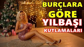 BURÇLARA GÖRE YILBAŞI KUTLAMALARI  BURÇLAR 2020 YE NASIL GİRMEK İSTER [upl. by Heinrich]