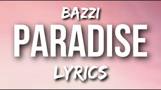 Paradise  Bazzi  LYRICS [upl. by Botzow578]