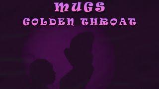 Mugs  Golden Throat  Audio [upl. by Ainoda]