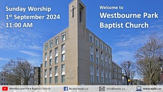 Westbourne Park Baptist Church Sunday Worship 1st September 2024 [upl. by Broeker911]