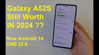 Samsung A52S  Good Enough in 2024 New Android 14  ONE UI 6 Update [upl. by Dyna]