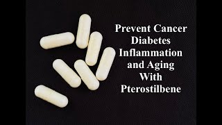 Prevent Cancer Diabetes Inflammation and Aging with Pterostilbene [upl. by Fredella]