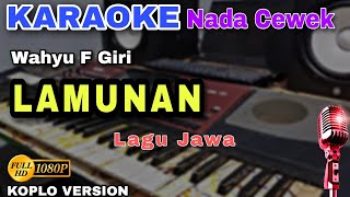 LAMUNAN  KARAOKE LIRIK  LAGU JAWA VERSI DANGDUT KOPLO NADA CEWEK [upl. by Llenej873]